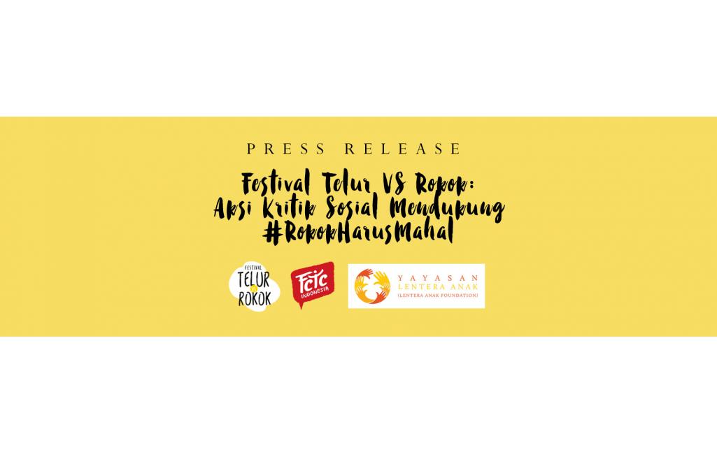 [PRESS RELEASE] Festival Telur VS Rokok:  Aksi Kritik Sosial Mendukung #RokokHarusMahal